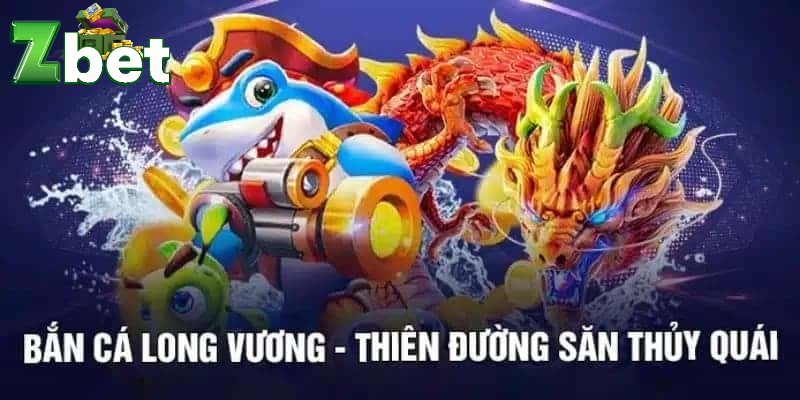 Tổng quan về bắn cá long thần