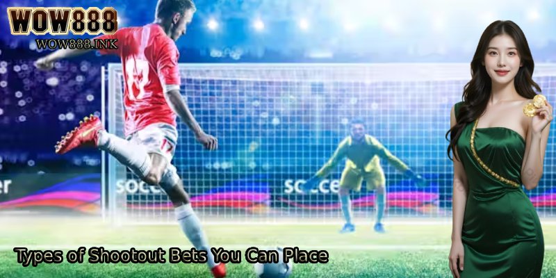 Types-of-Shootout-Bets-You-Can-Place